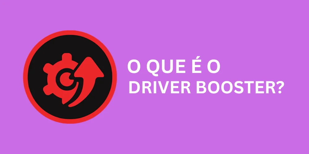 O que é Driver Booster